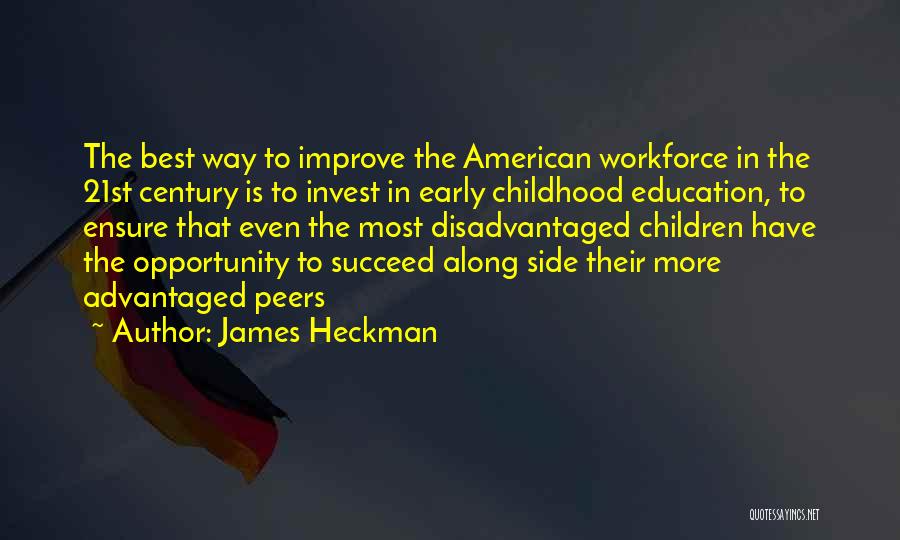 Early Childhood Education Quotes By James Heckman