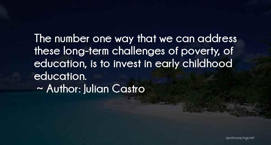 Early Childhood Education Quotes By Julian Castro