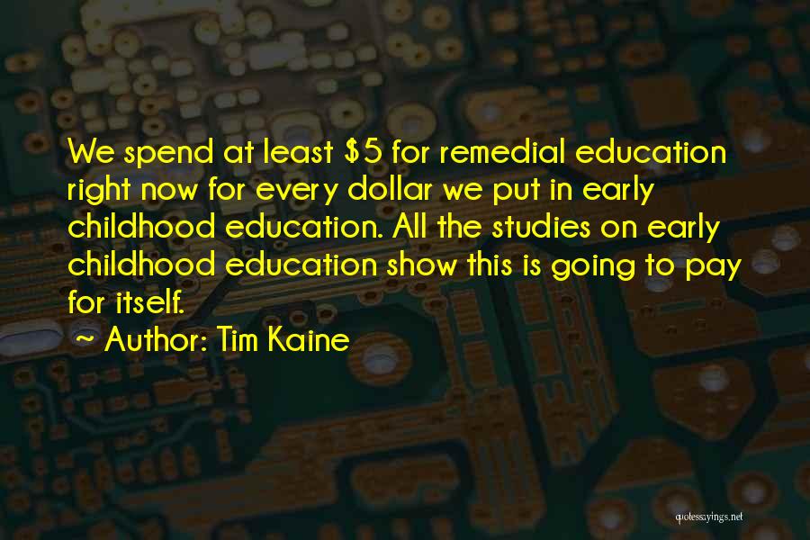 Early Childhood Education Quotes By Tim Kaine