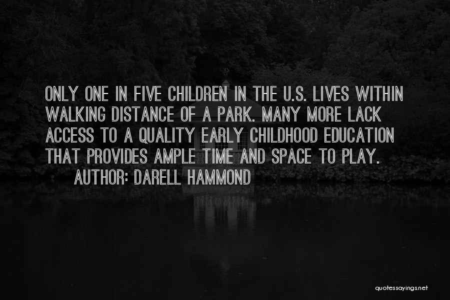 Early Childhood Play Quotes By Darell Hammond