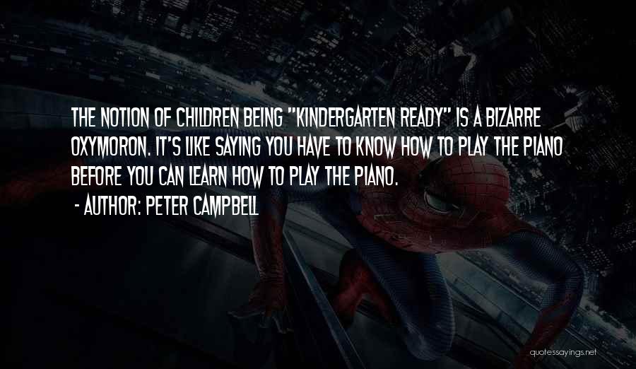 Early Childhood Play Quotes By Peter Campbell