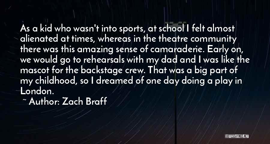 Early Childhood Play Quotes By Zach Braff