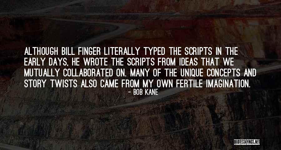 Early Days Quotes By Bob Kane Early Days Quotes By Bob Kane
