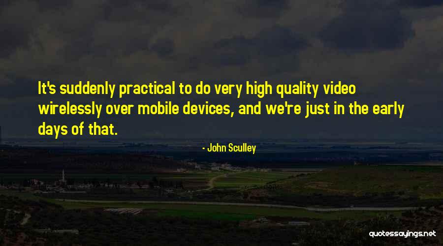 Early Days Quotes By John Sculley Early Days Quotes By John Sculley