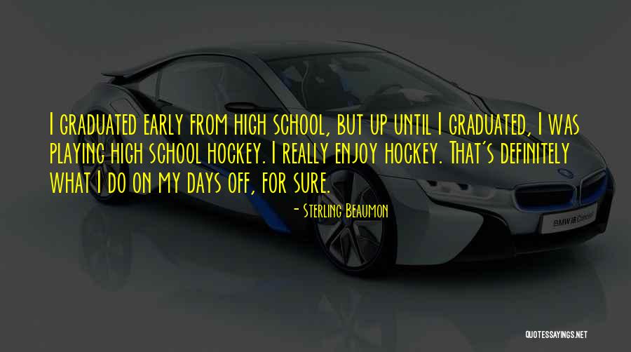 Early Days Quotes By Sterling Beaumon Early Days Quotes By Sterling Beaumon