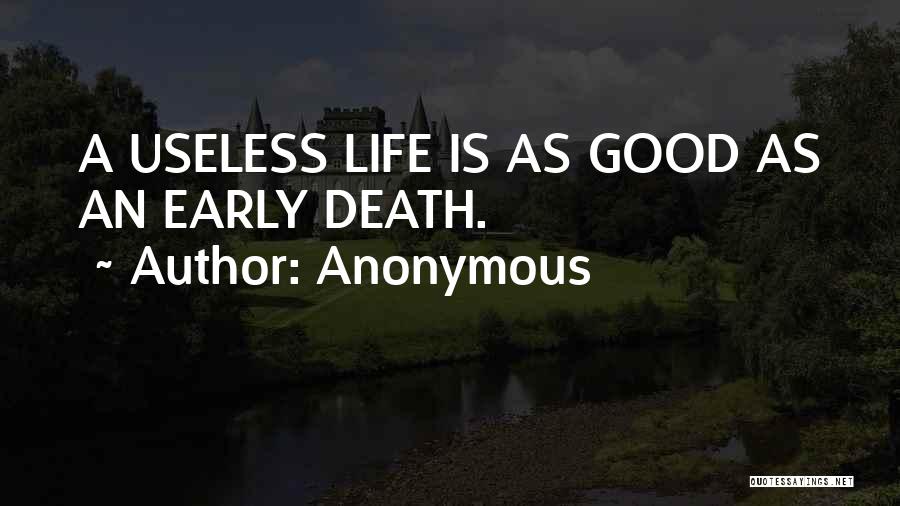 Early Death Quotes By Anonymous