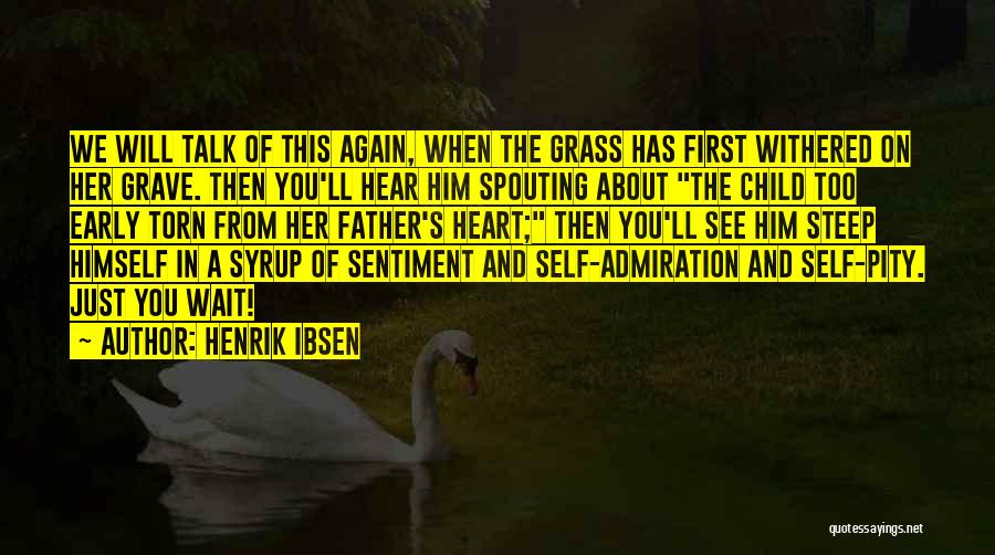Early Death Quotes By Henrik Ibsen