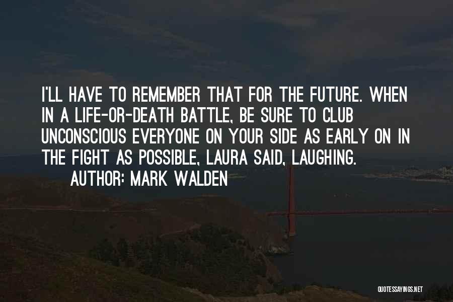 Early Death Quotes By Mark Walden