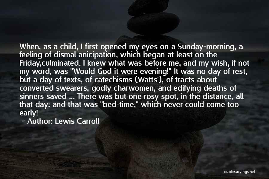 Early Deaths Quotes By Lewis Carroll