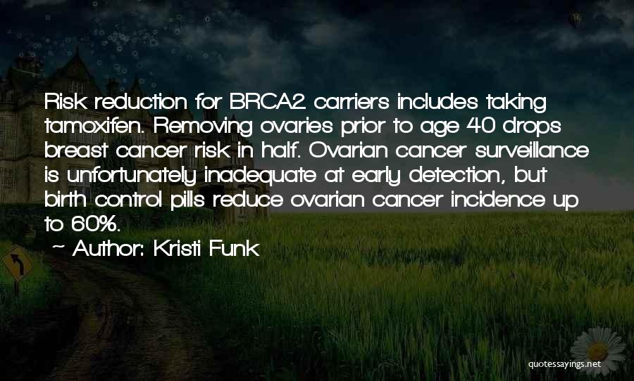 Early Detection Quotes By Kristi Funk