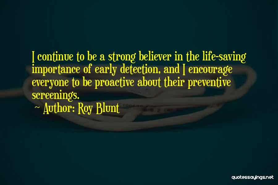 Early Detection Quotes By Roy Blunt