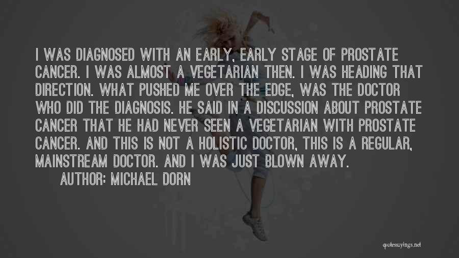 Early Diagnosis Quotes By Michael Dorn