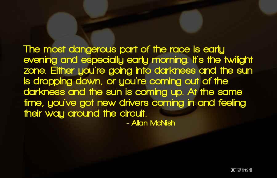 Early Evening Quotes By Allan McNish Early Evening Quotes By Allan McNish