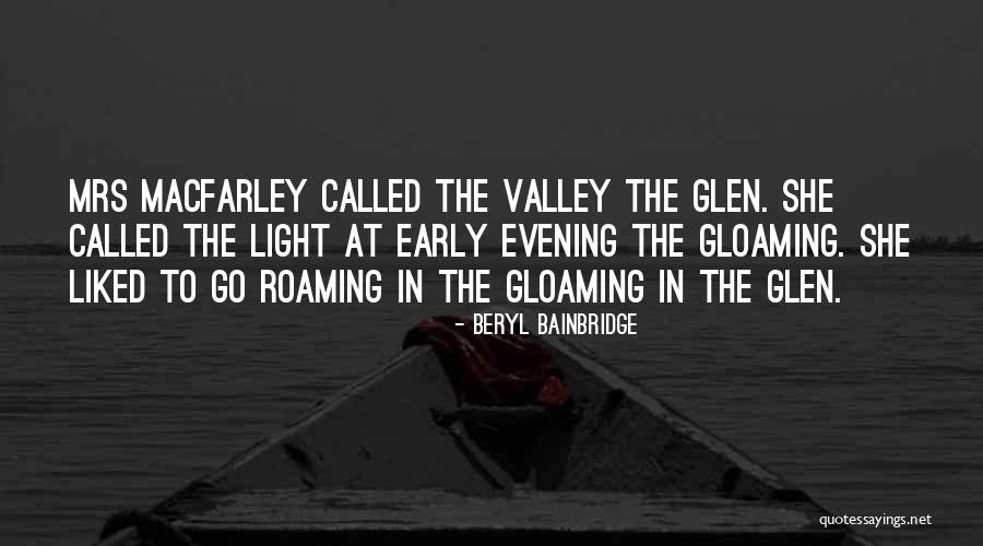 Early Evening Quotes By Beryl Bainbridge Early Evening Quotes By Beryl Bainbridge