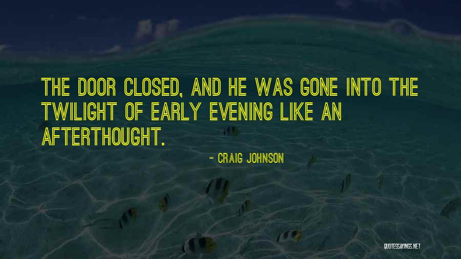 Early Evening Quotes By Craig Johnson Early Evening Quotes By Craig Johnson