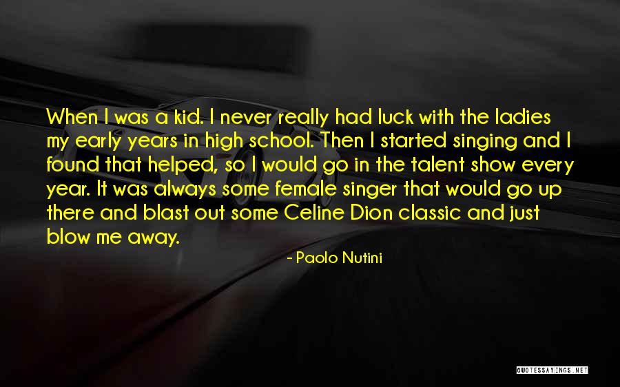 Early High School Years Quotes By Paolo Nutini Early High School Years Quotes By Paolo Nutini