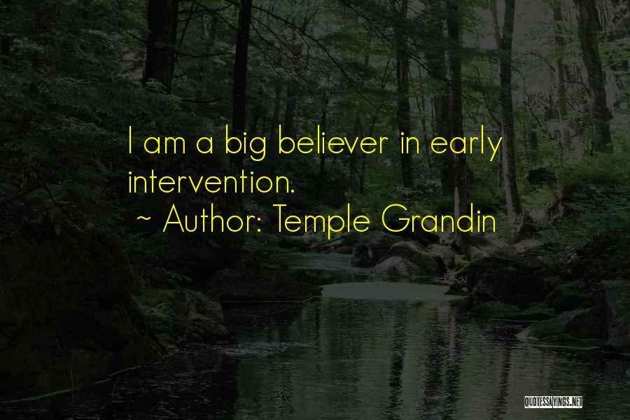 Early Intervention Quotes By Temple Grandin