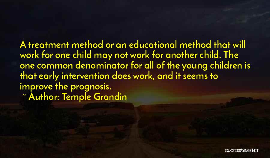 Early Intervention Quotes By Temple Grandin