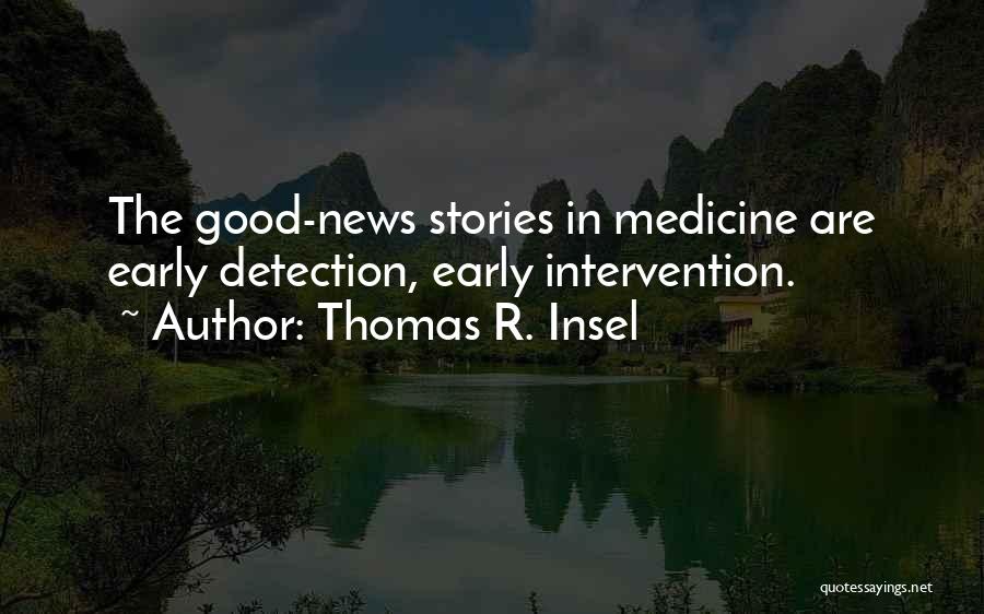 Early Intervention Quotes By Thomas R. Insel