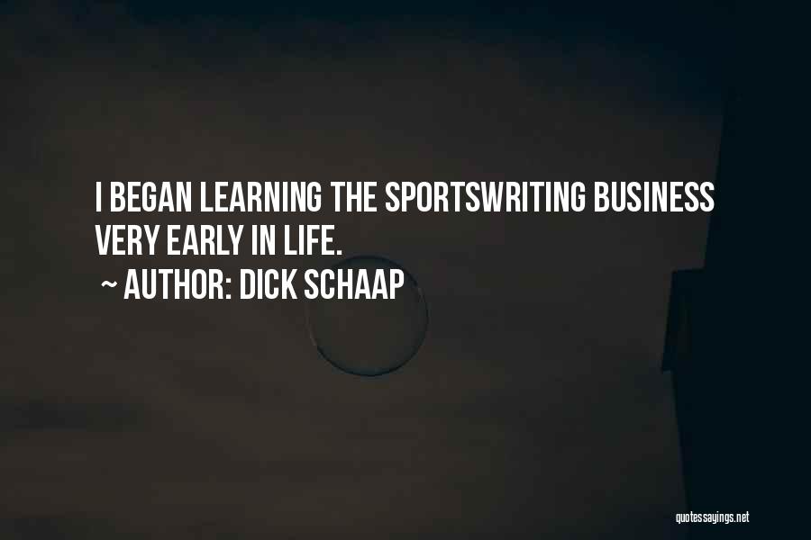 Early Learning Quotes By Dick Schaap