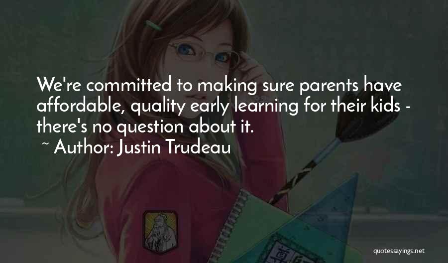 Early Learning Quotes By Justin Trudeau