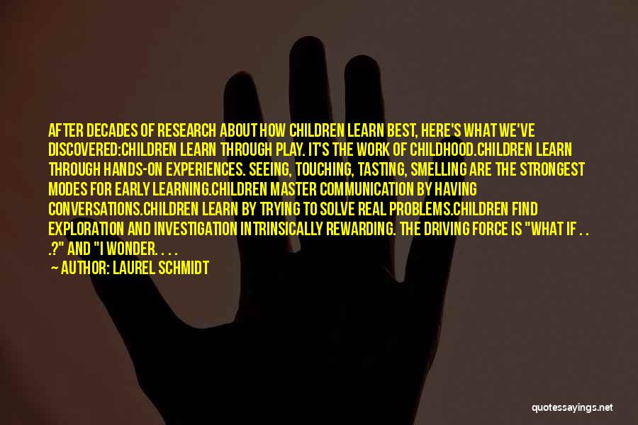 Early Learning Quotes By Laurel Schmidt