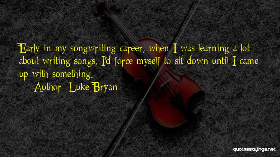 Early Learning Quotes By Luke Bryan