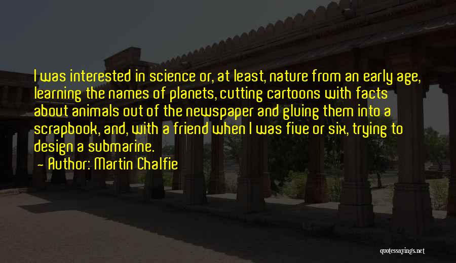 Early Learning Quotes By Martin Chalfie