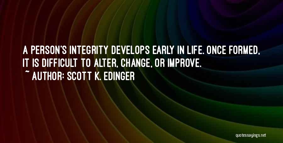 Early Learning Quotes By Scott K. Edinger