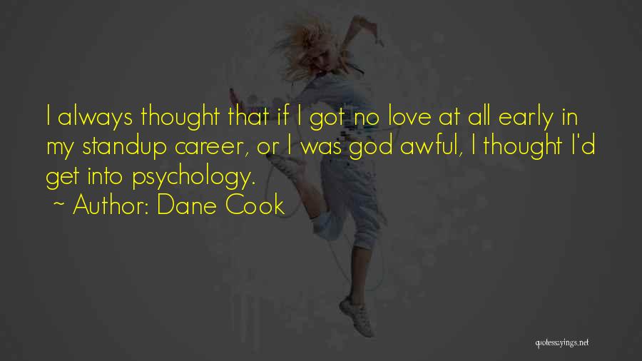 Early Love Quotes By Dane Cook