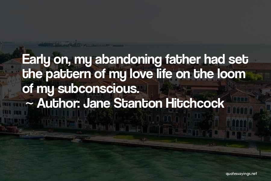 Early Love Quotes By Jane Stanton Hitchcock