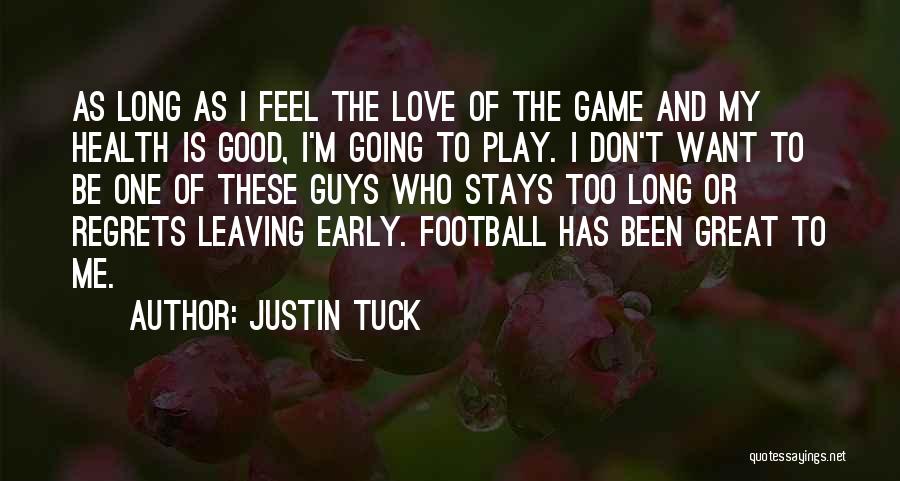 Early Love Quotes By Justin Tuck