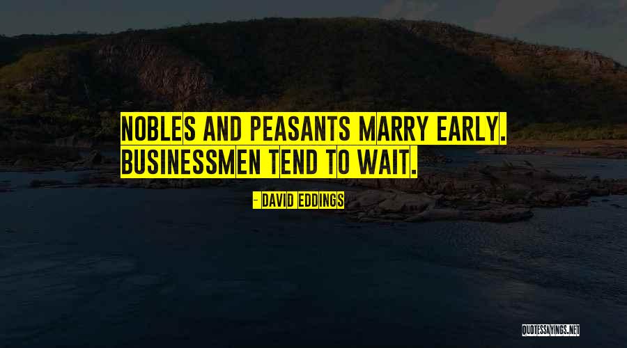 Early Marriage Quotes By David Eddings Early Marriage Quotes By David Eddings