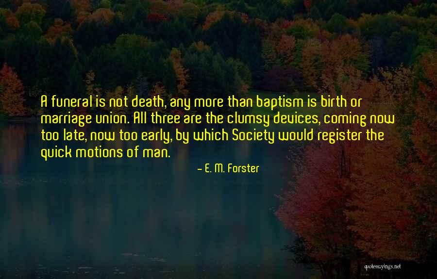 Early Marriage Quotes By E. M. Forster Early Marriage Quotes By E. M. Forster