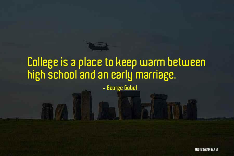 Early Marriage Quotes By George Gobel Early Marriage Quotes By George Gobel