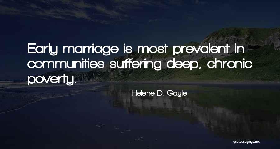 Early Marriage Quotes By Helene D. Gayle Early Marriage Quotes By Helene D. Gayle