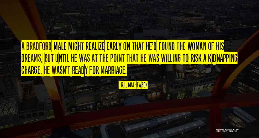 Early Marriage Quotes By R.L. Mathewson Early Marriage Quotes By R.L. Mathewson