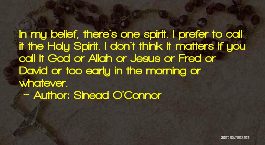 Early Morning Call Quotes By Sinead O'Connor