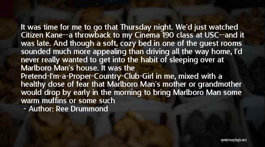 Early Morning Class Quotes By Ree Drummond