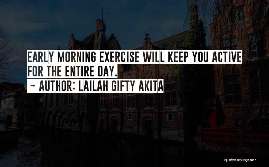 Early Morning Exercise Quotes By Lailah Gifty Akita