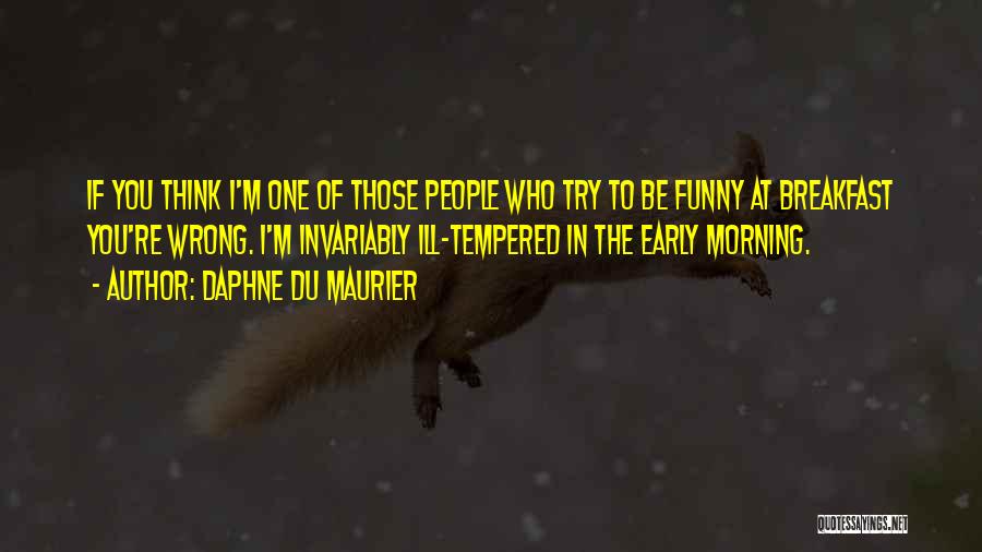 Early Morning Funny Quotes By Daphne Du Maurier
