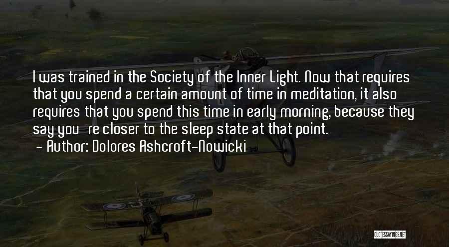 Early Morning Light Quotes By Dolores Ashcroft-Nowicki