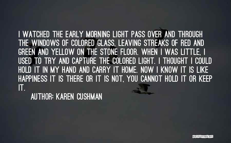 Early Morning Light Quotes By Karen Cushman