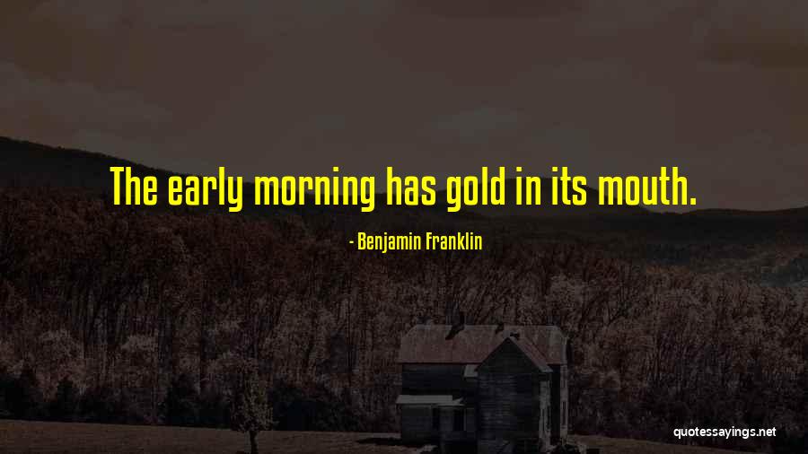 Early Morning Quotes By Benjamin Franklin