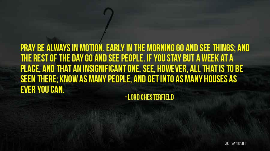 Early Morning Quotes By Lord Chesterfield