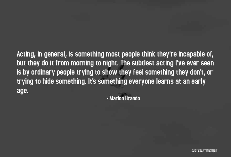 Early Morning Quotes By Marlon Brando