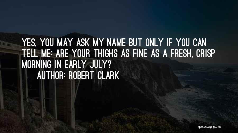 Early Morning Quotes By Robert Clark