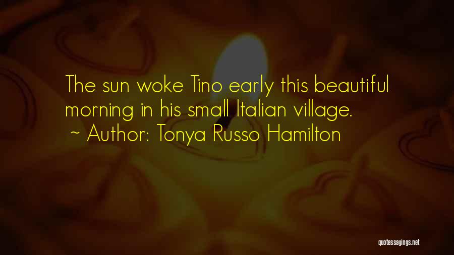 Early Morning Quotes By Tonya Russo Hamilton