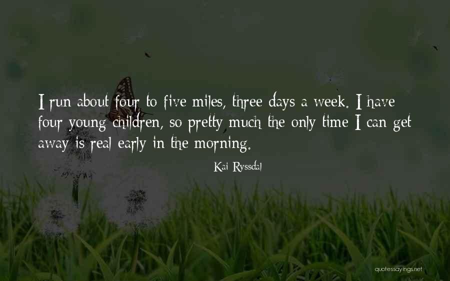 Early Morning Run Quotes By Kai Ryssdal Early Morning Run Quotes By Kai Ryssdal