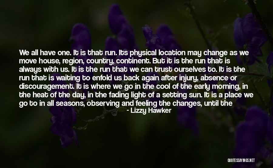 Early Morning Run Quotes By Lizzy Hawker Early Morning Run Quotes By Lizzy Hawker